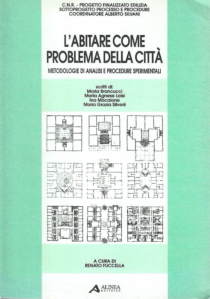 L'abitare come problema della città. Metodologie di analisi e procedure …