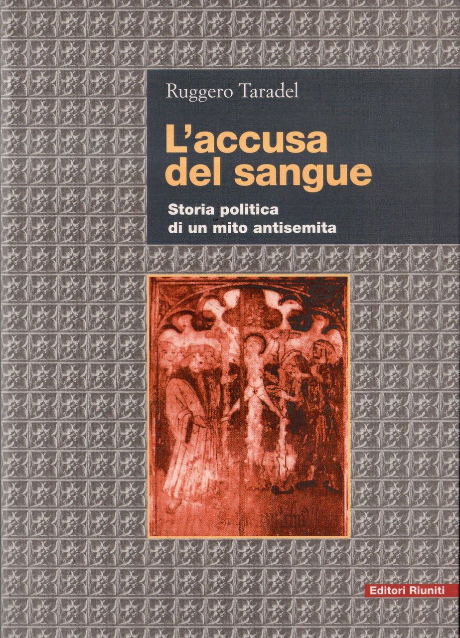 L' accusa del sangue : storia politica di un mito … | Immagine principale