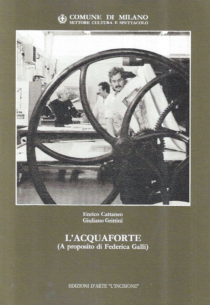 L'acquaforte (A proposito di Federica Galli) - (Catalogo della Mostra …