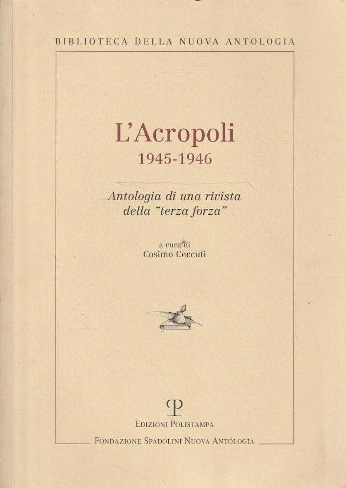 L' acropoli, 1945-1946 : antologia di una rivista della terza …
