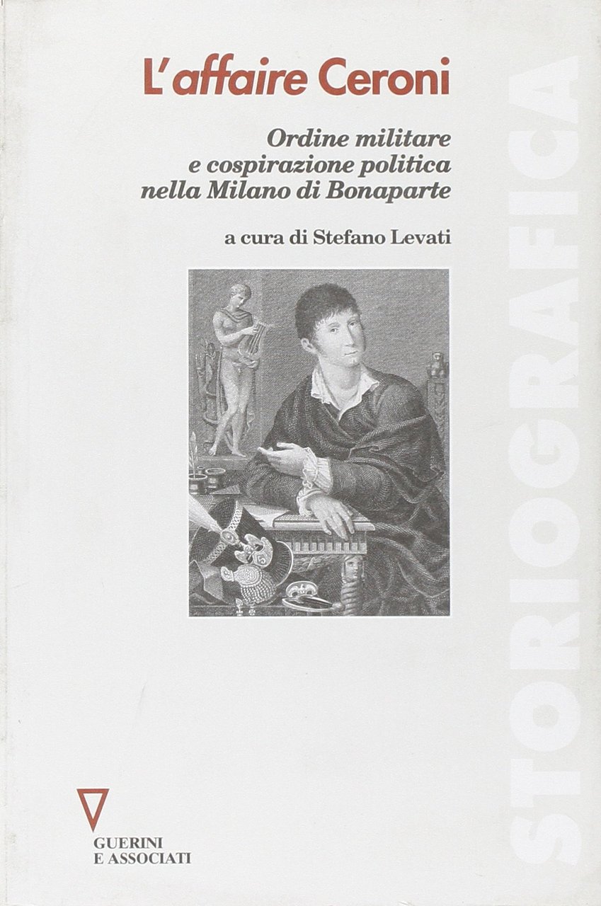 L'affaire Ceroni. Ordine militare e cospirazione politica nella Milano di …