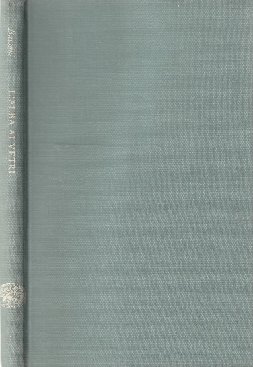L'alba ai vetri. Poesie 1942-'50 di Giorgio Bassani