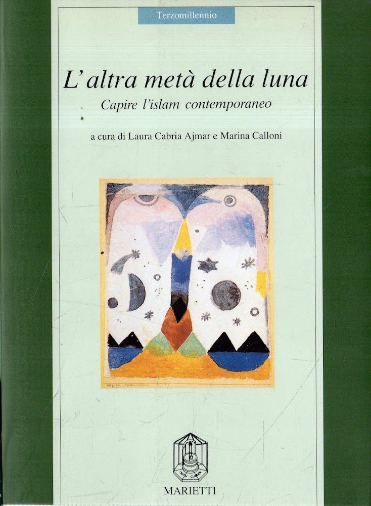 L' altra metà della luna : capire l'islam contemporaneo