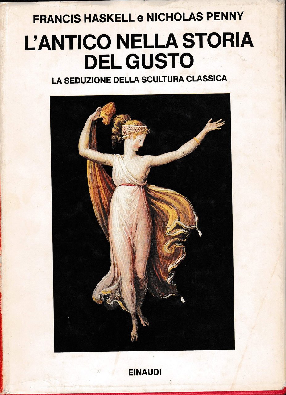 L'antico nella storia del gusto. La seduzione della scultura classica …