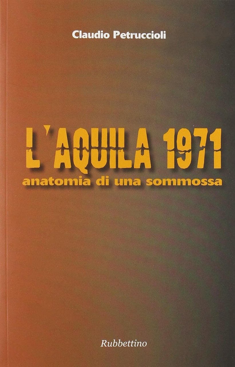 L'Aquila 1971. Anatomia di una sommossa