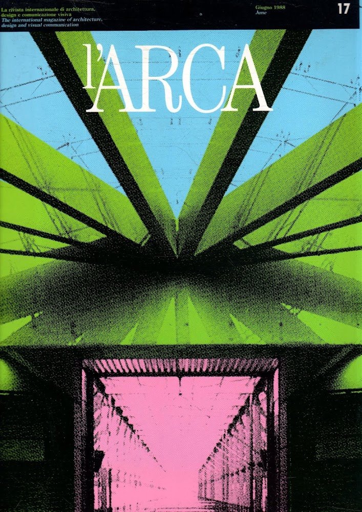 L'Arca. Rivista internazionale di architettura, design e comunicazione visiva. The …