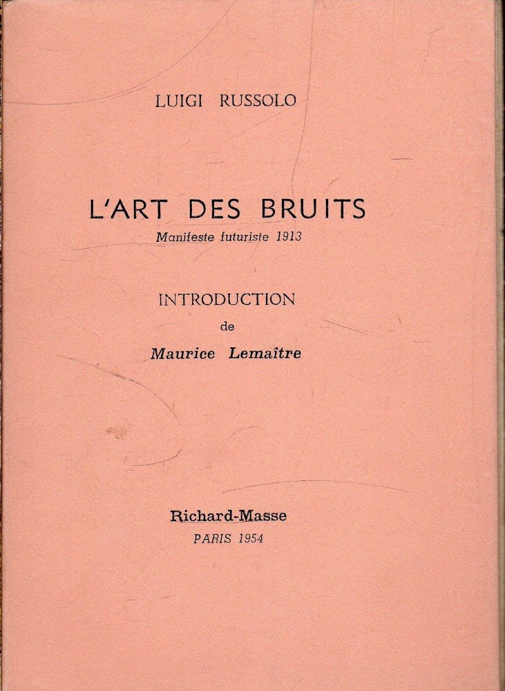 L'Art des Bruits. Manifestefuturiste 1913
