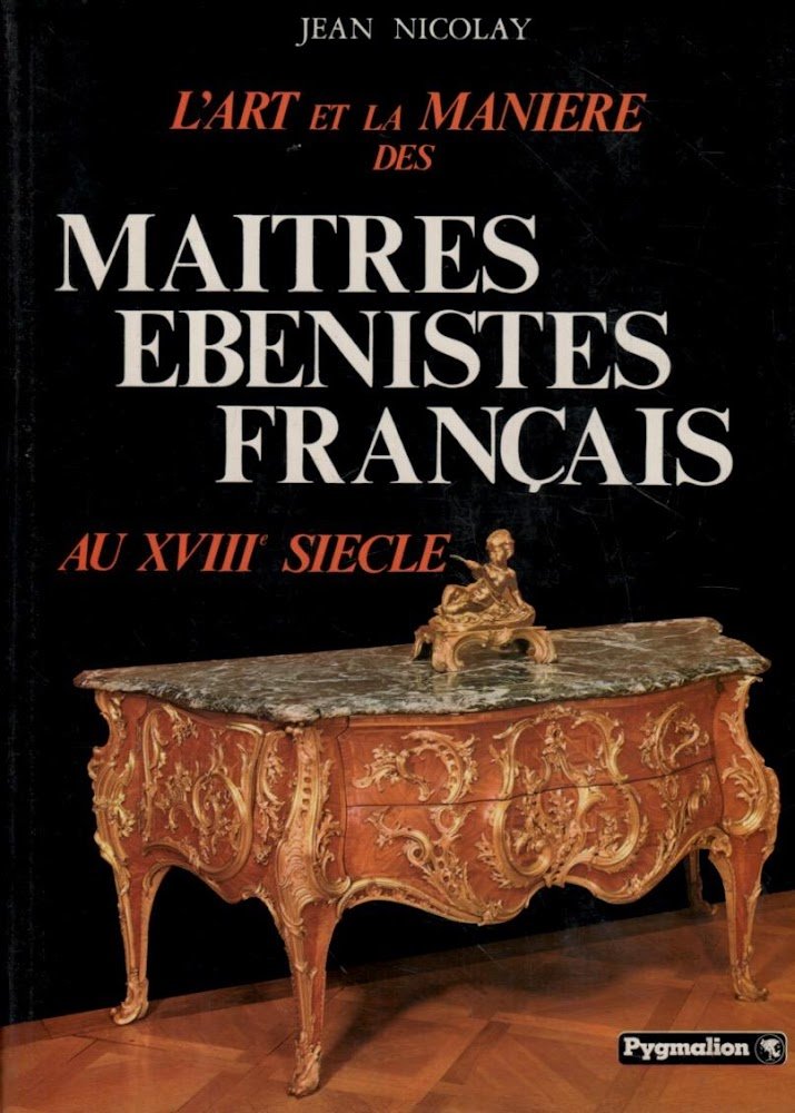 L'art et la manière des maîtres ébénistes français au XVIIIe …