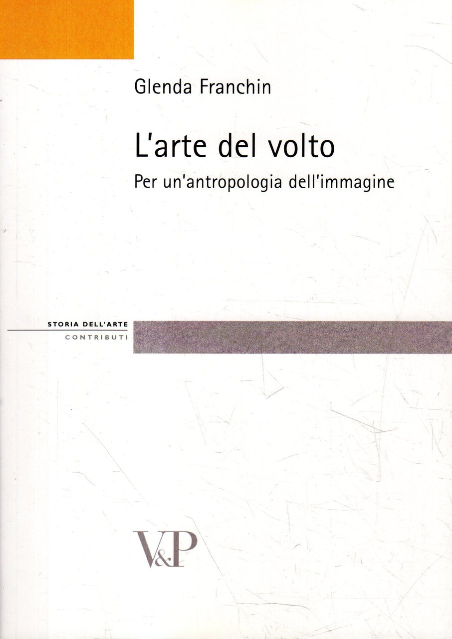 L' arte del volto : per un' antropologia dell'immagine