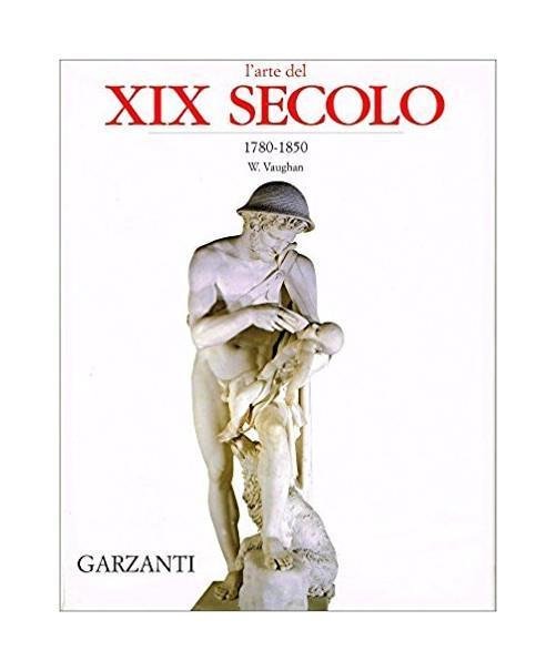 L'arte del XIX secolo: 1780-1850