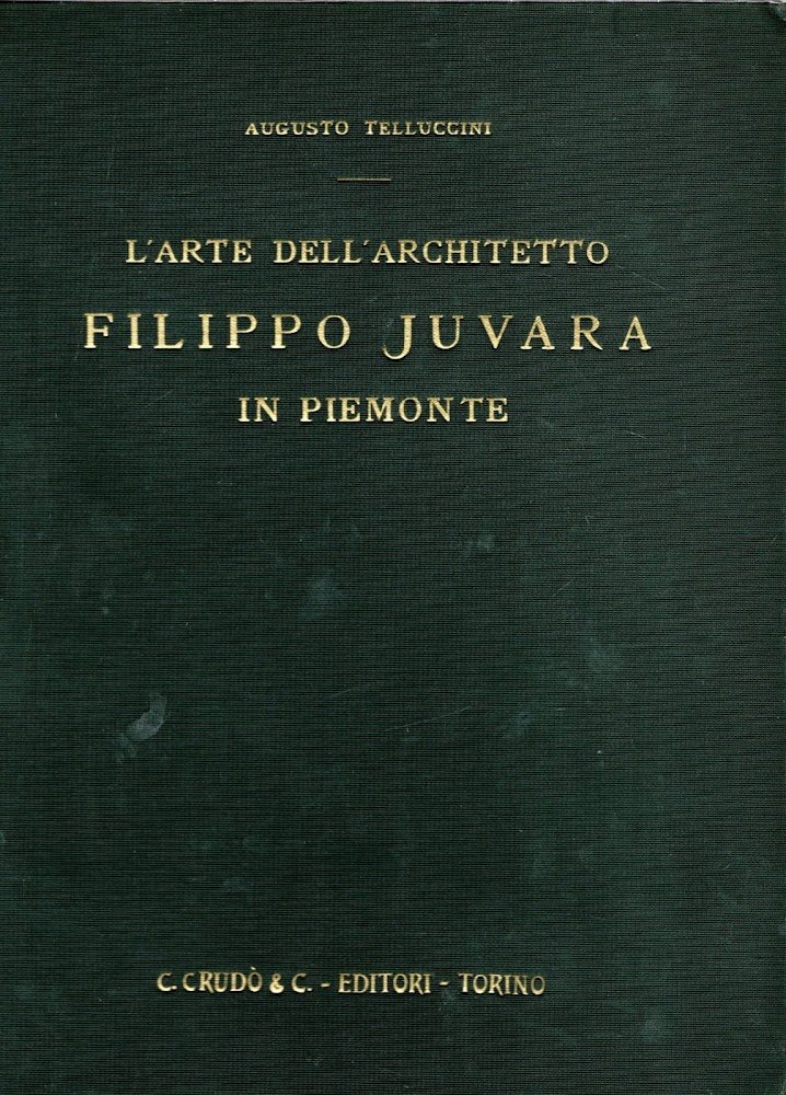 L' arte dell'architetto Filippo Juvara in Piemonte