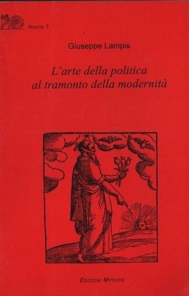 L'ARTE DELLA POLITICA AL TRAMONTO DELLA MODERNITà