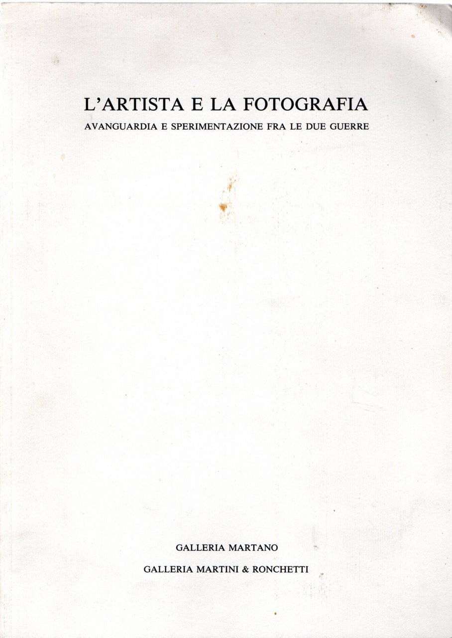 L'artista e la fotografia. Avanguardia e sperimentazione fra le due …