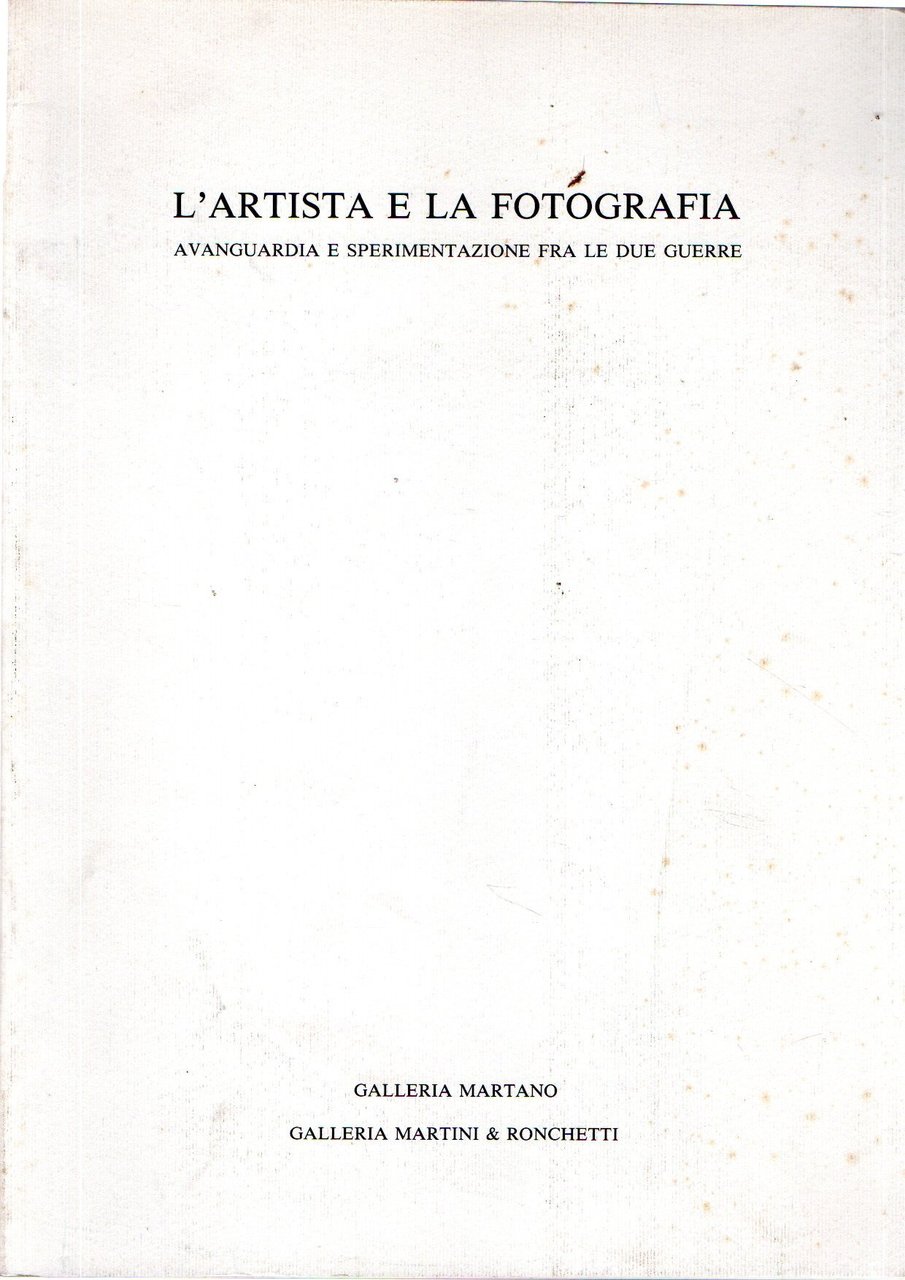 L'artista e la fotografia : Avanguardia e sperimentazione fra le … | Immagine principale