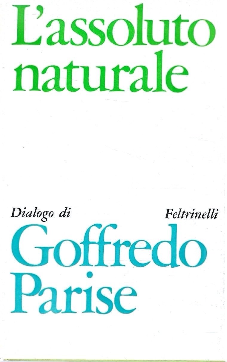 L'assoluto naturale. Dialogo di Goffredo Parise | Immagine principale