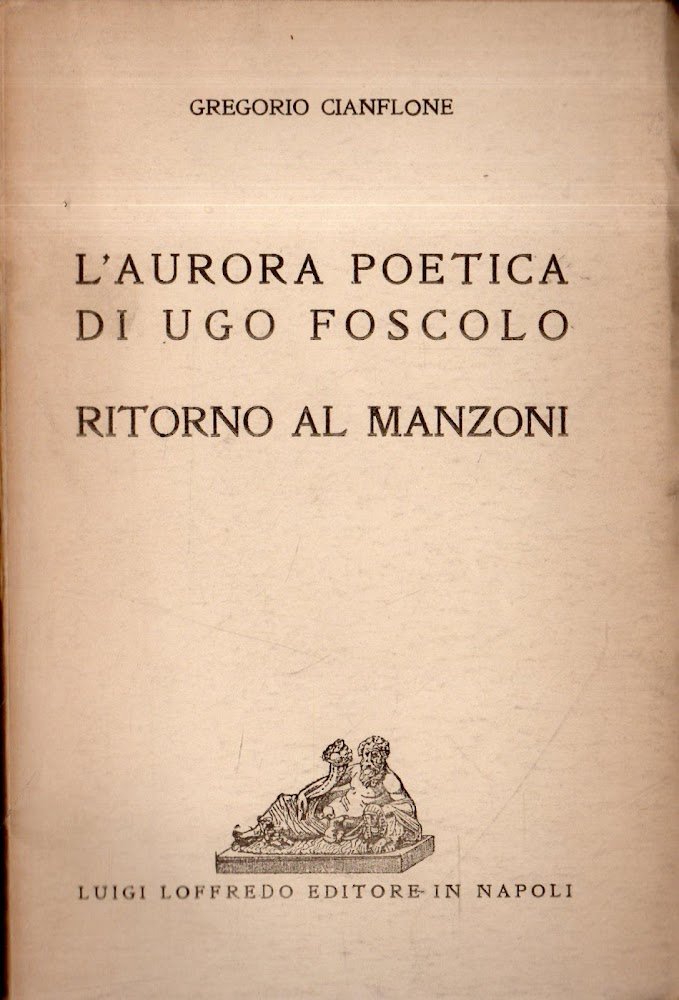 L'aurora poetica di Ugo Foscolo. Ritorno al Manzoni