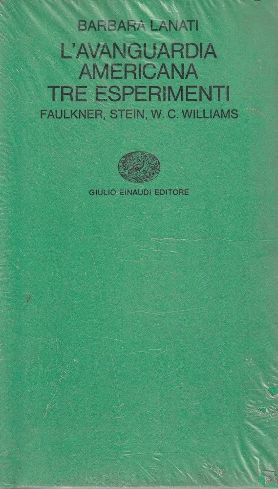 L'avanguardia americana. Tre esperimenti: Faulkner, Stein, W.C Williams