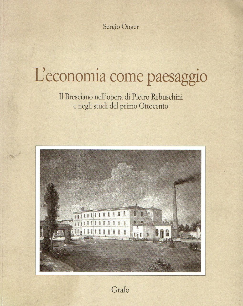 L'economia come paesaggio. Il bresciano nell'opera di Pietro Rebuschini e …