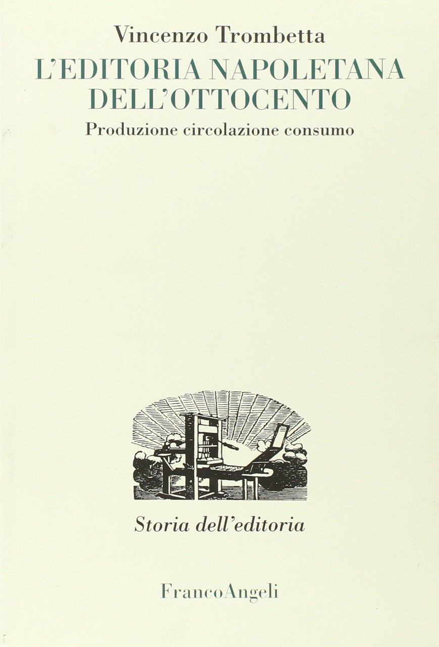 L'editoria napoletana dell'Ottocento. Produzione, circolazione, consumo