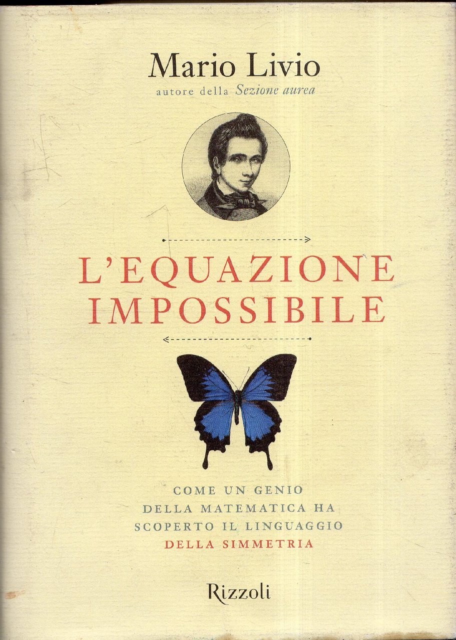 L' equazione impossibile : come un genio della matematica ha …