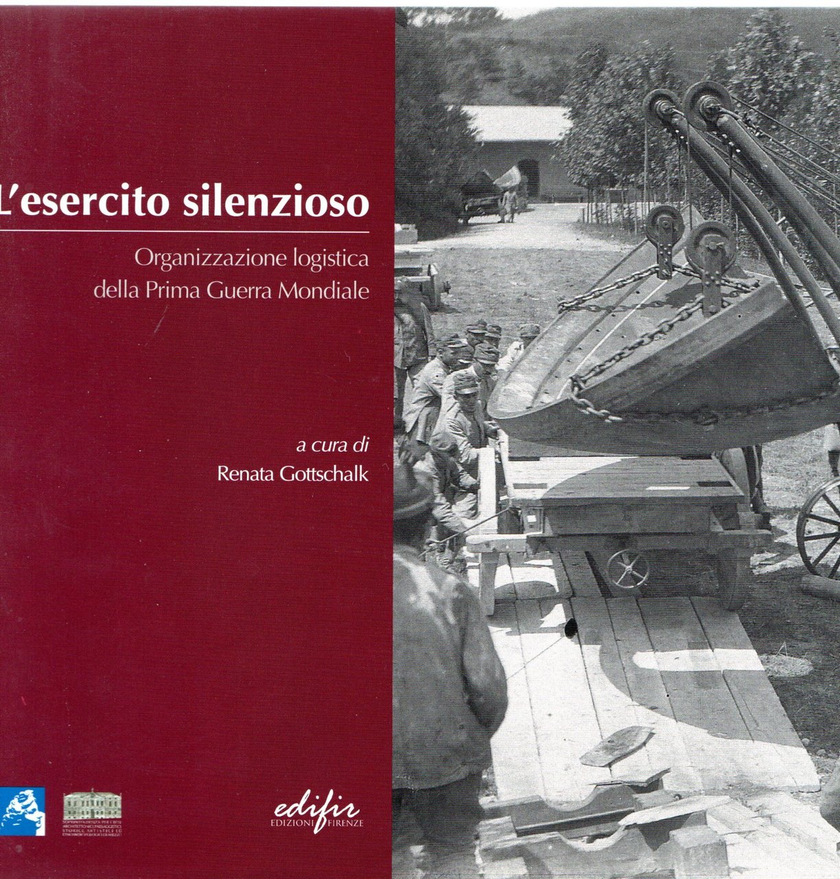 L'esercito silenzioso : organizzazione logistica della prima guerra mondiale