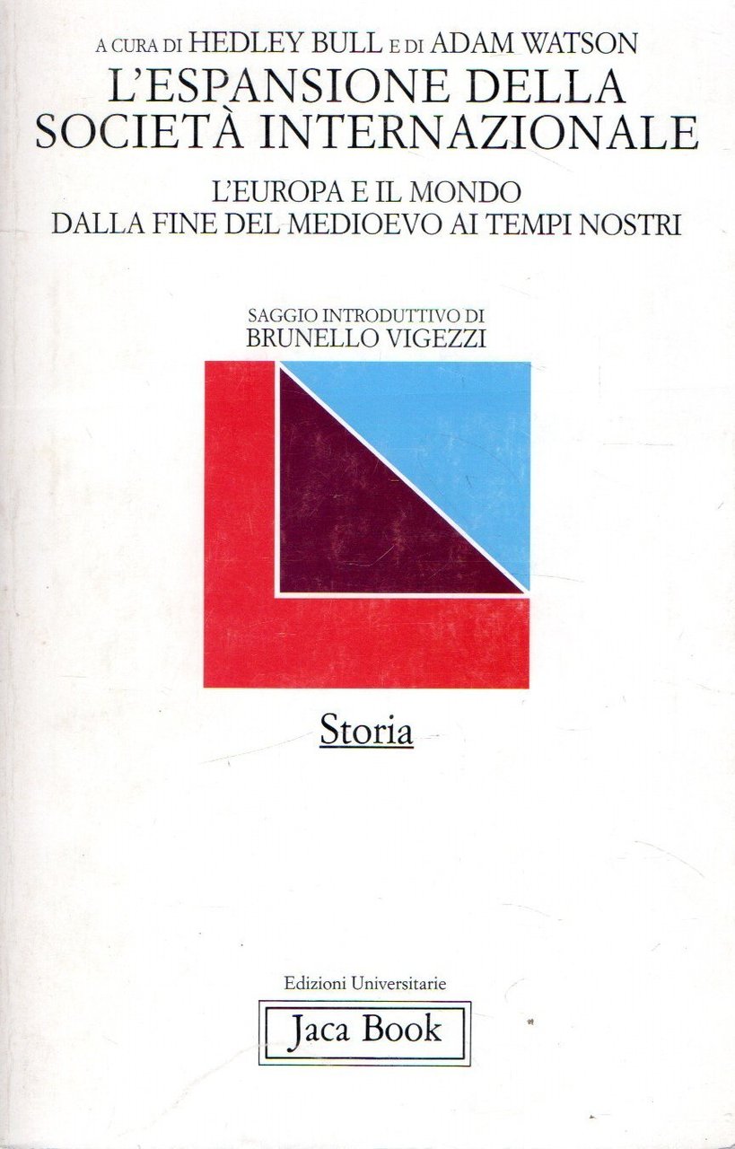 L'espansione della società internazionale. L'Europa e il mondo dalla fine …