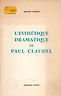 L'esthétique dramatique de Paul Claudel