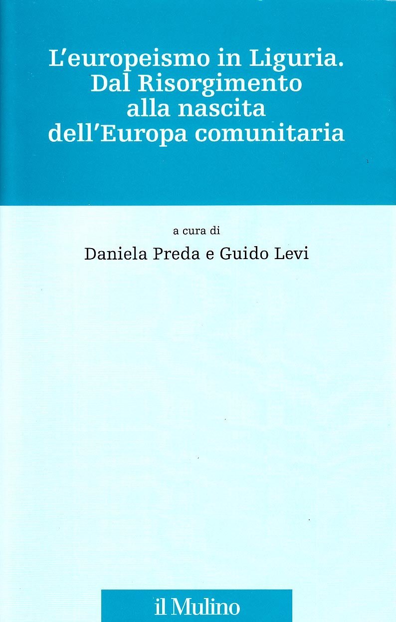 L'europeismo in Liguria. Dal Risorgimento alla nascita dell'Europa comunitaria | Immagine principale