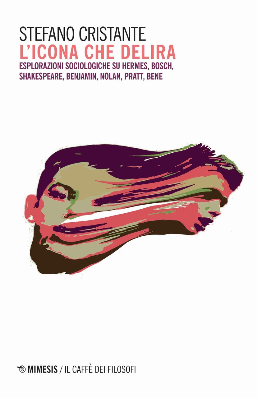 L'icona che delira. Esplorazioni sociologiche su Hermes, Bosch, Shakespeare, Benjamin, … | Immagine principale