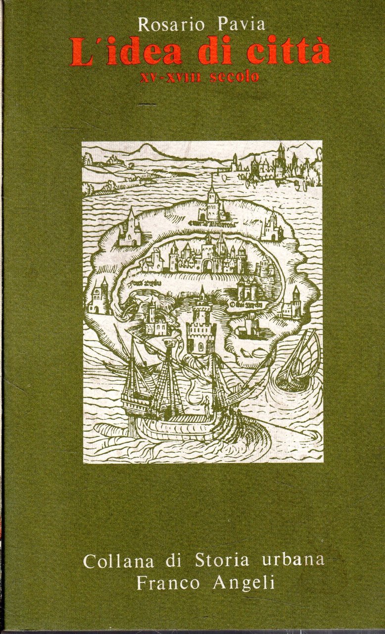 L'idea di città. XV-XVIII secolo