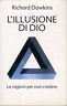 L'illusione di Dio. Le ragioni per non credere