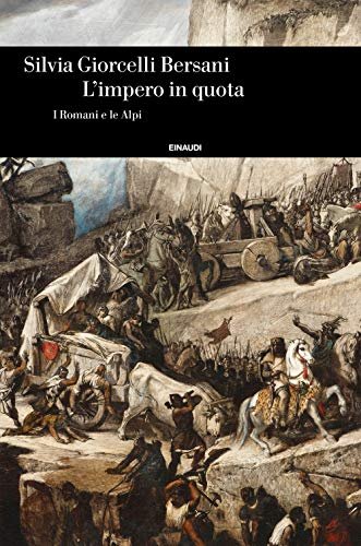 L' impero in quota : i Romani e le Alpi /