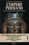 L'impero persiano. Da Ciro il Grande alla conquista araba.