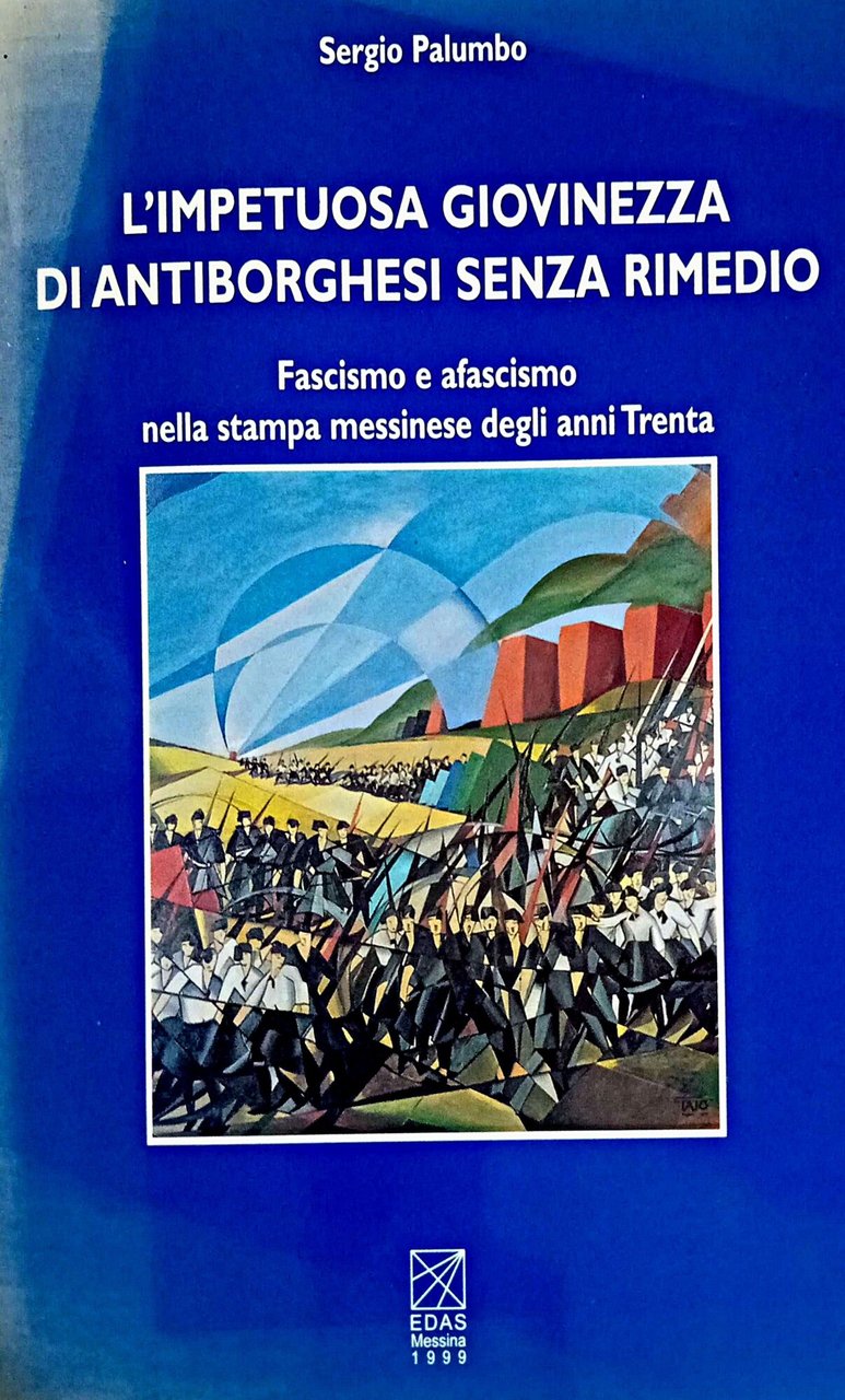 L'impetuosa giovinezza di antiborghesi senza rimedio. Fascismo e afascismo nella … | Immagine principale