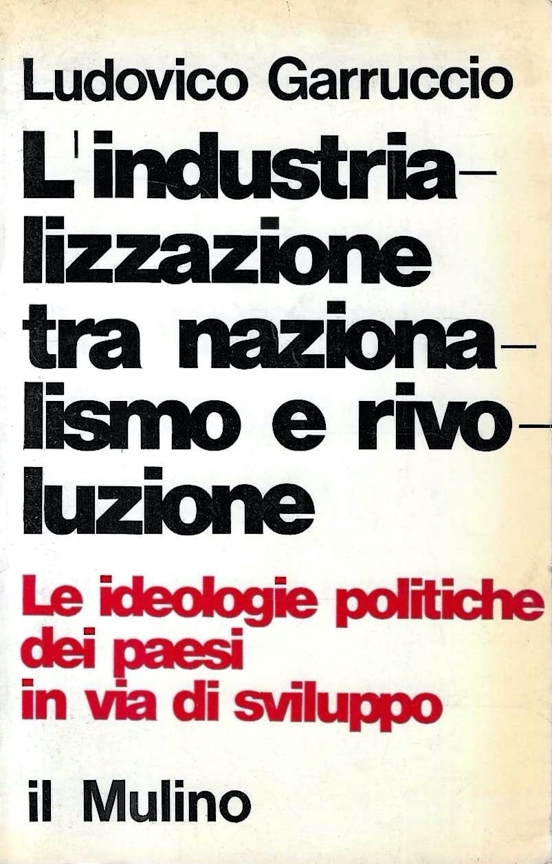 L'industrializzazione tra nazionalismo e rivoluzione. Le ideologie politiche dei paesi …