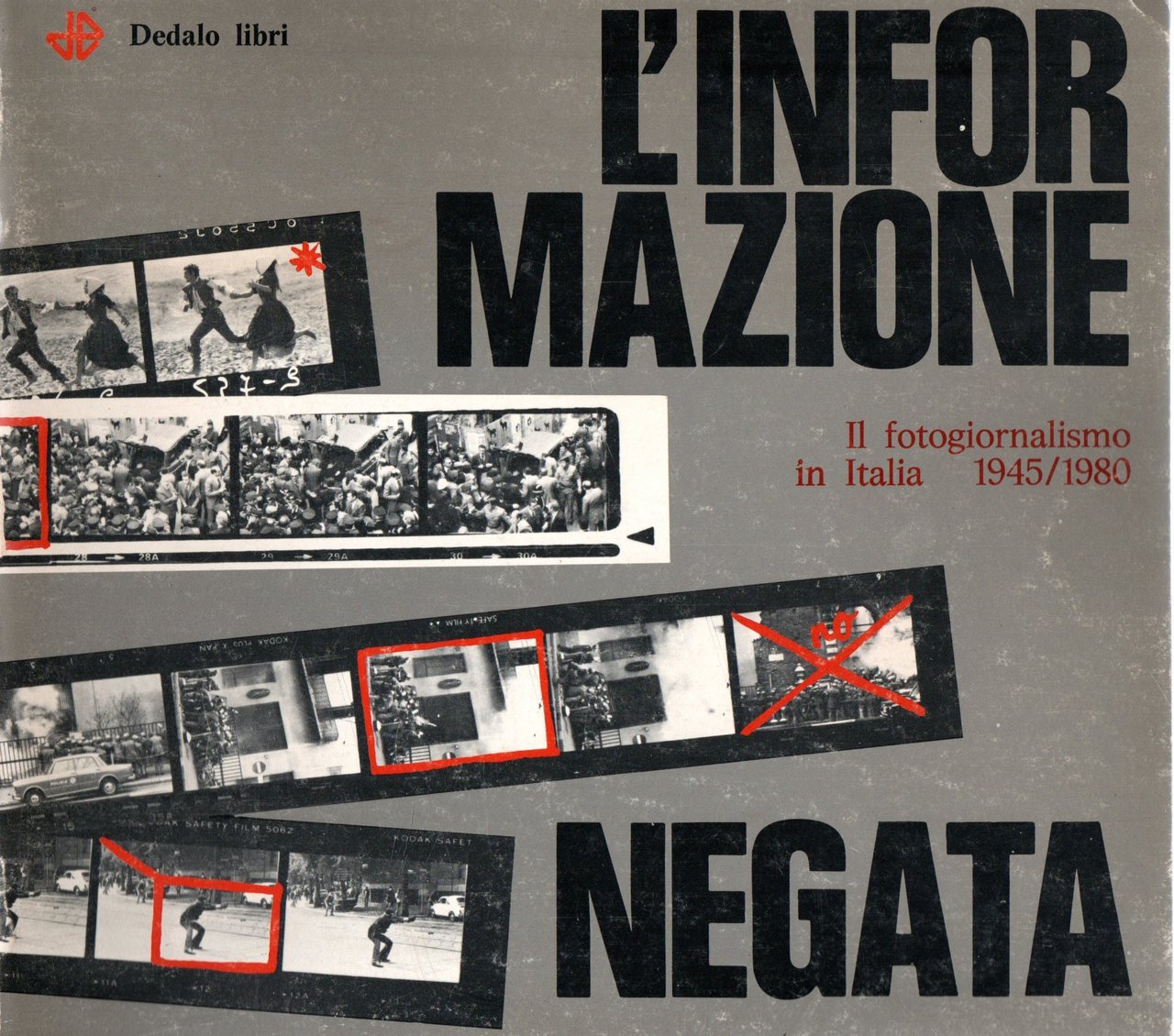 L'informazione negata : Il fotogiornalismo in Italia 1945/1980