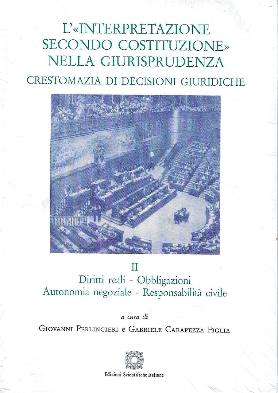 L'«interpretazione secondo Costituzione» nella giurisprudenza. Crestomazia di decisioni giuridiche (Vol. …