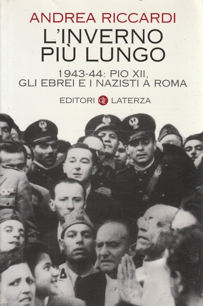 L' inverno più lungo 1943-44. Pio XII, gli ebrei e …