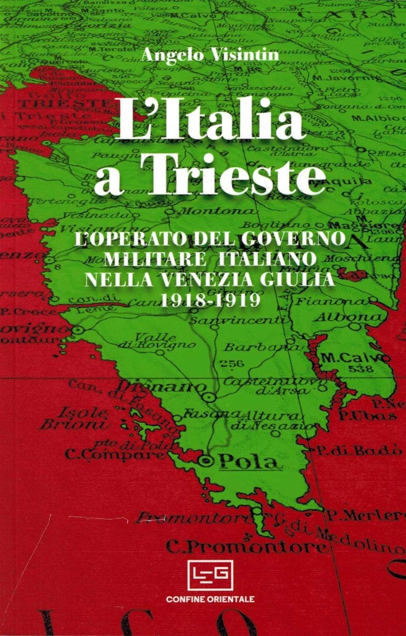 L'Italia a Trieste. L'operato del governo militare italiano nella Veneziagori … | Immagine principale