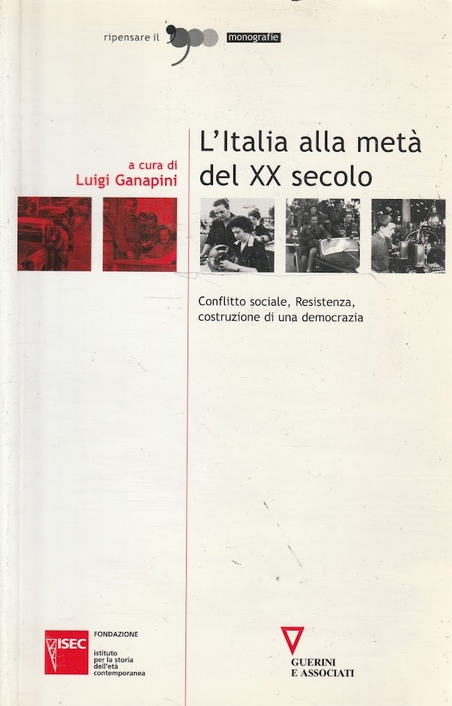 L'Italia alla metà del XX secolo. Conflitto sociale, Resistenza, costruzione …
