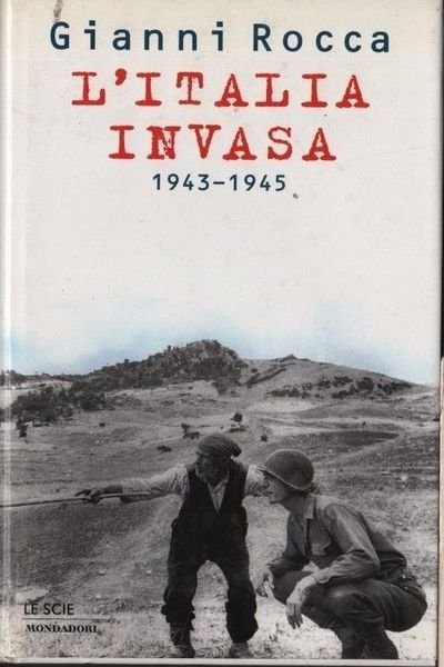 L'Italia invasa. 1943-1945.