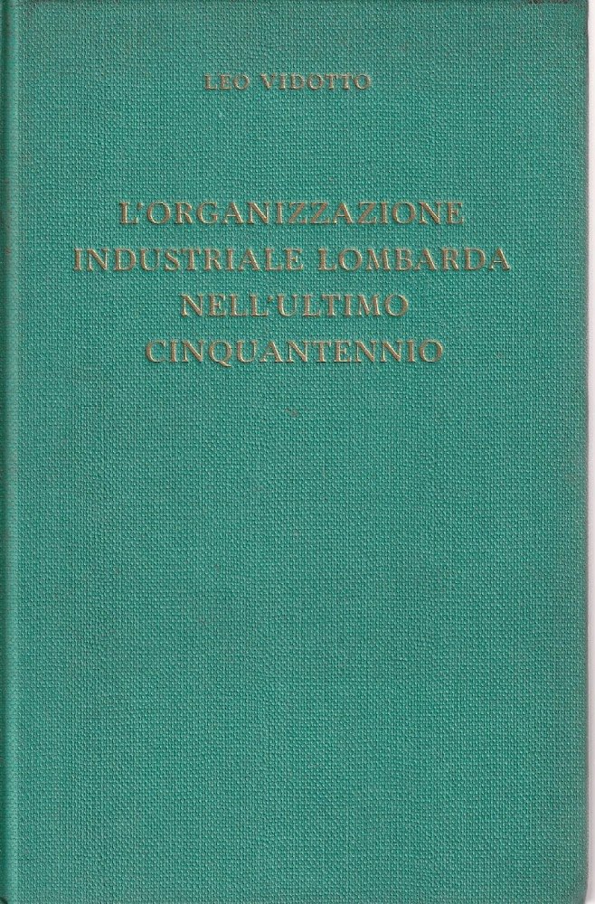 L'organizzazione industriale lombarda nell'ultimo cinquantennio