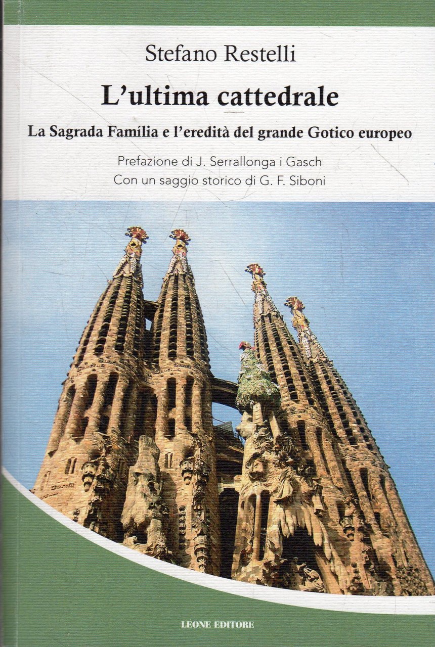 L' ultima cattedrale : la Sagrada Familia e l'eredità del …