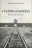 L'ultima staffetta. Ricordi di Guerra | Immagine principale