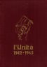 L'Unità 1942 - 1945. 