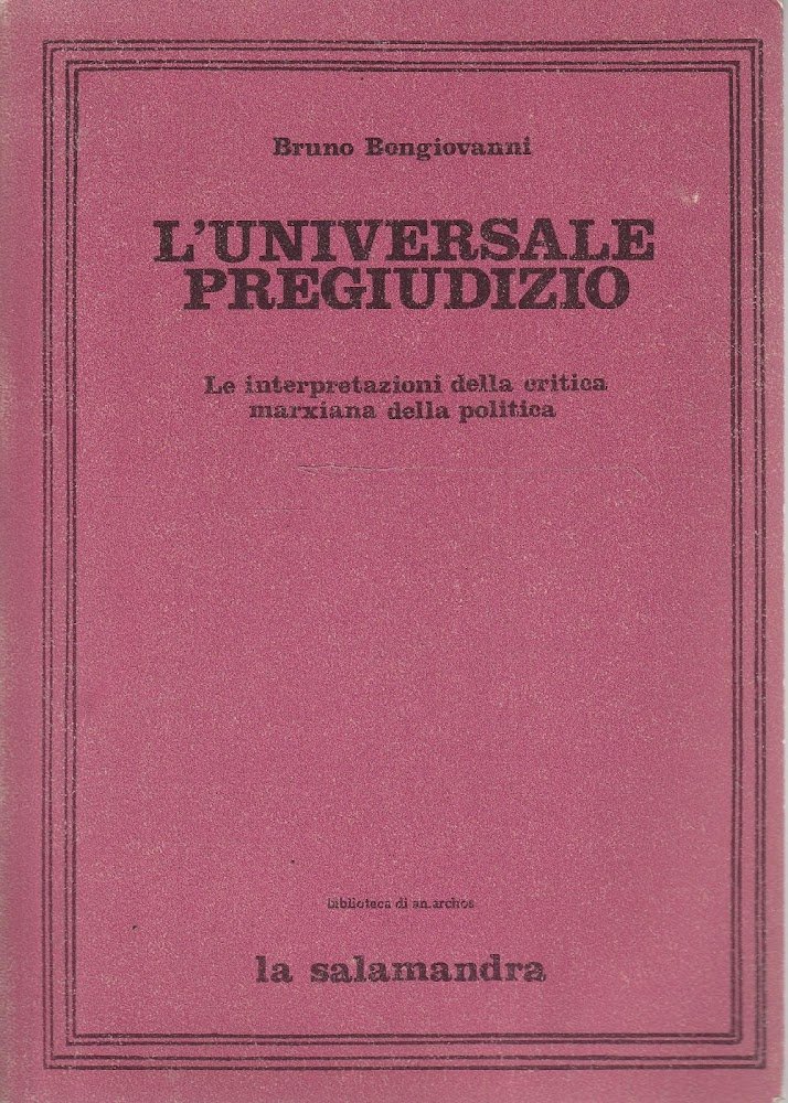 L'universale pregiudizio. Le interpretazioni della critica marxiana della politica