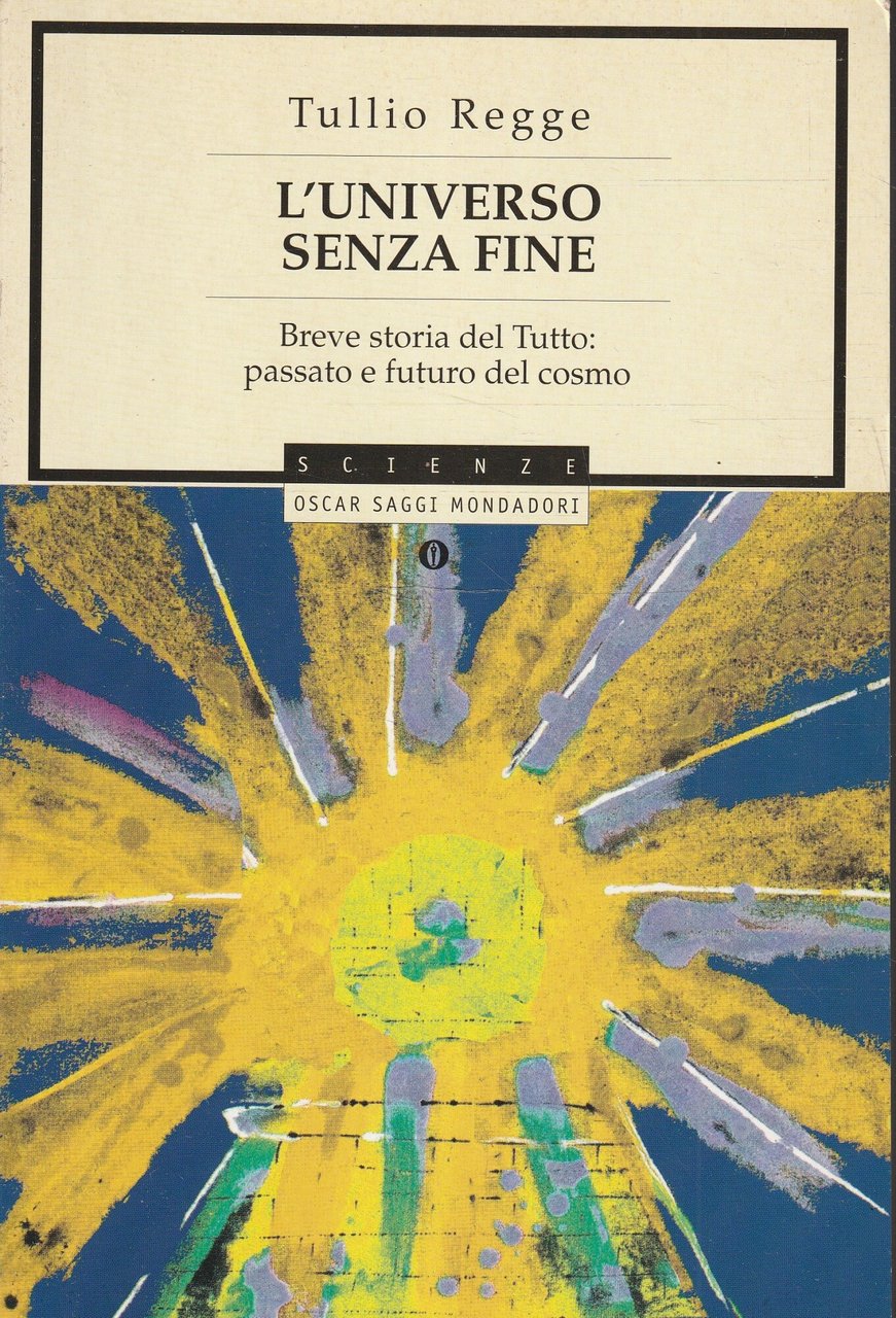 L'universo senza fine. Breve storia del Tutto: passato e futuro …