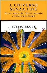 L'universo senza fine. Breve storia del Tutto: passato e futuro …