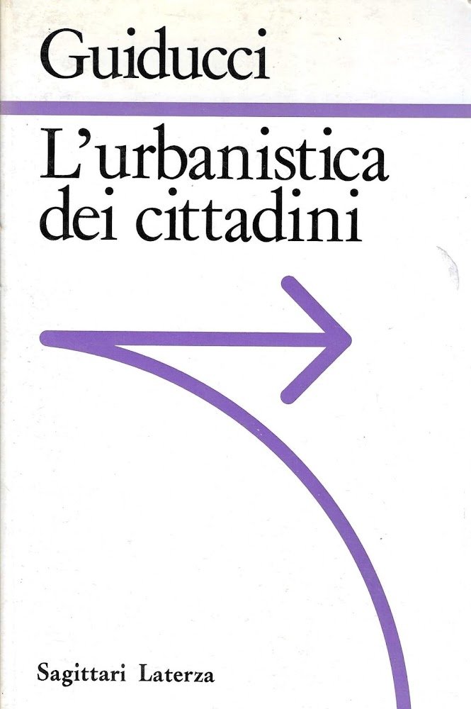 L'urbanistica dei cittadini. Dalla città ai parchi scientifici e tecnologici