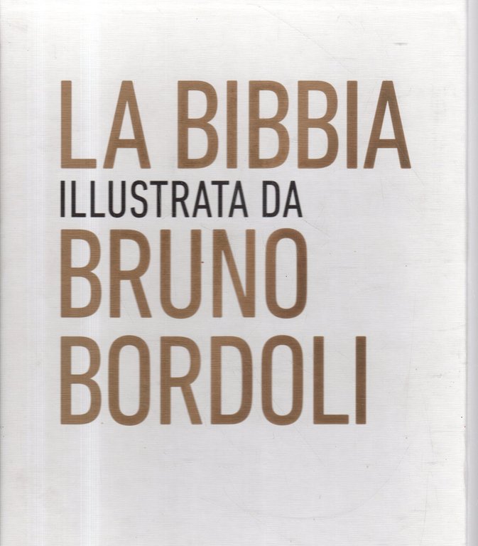 La Bibbia illustrata da Bruno Bordoli ( 2 vol.)